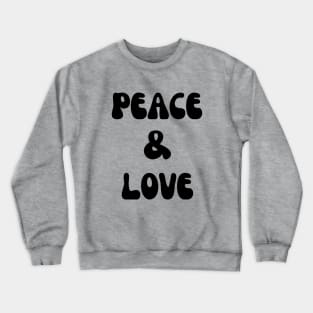 Peace and Love- a happiness inspiring design Crewneck Sweatshirt